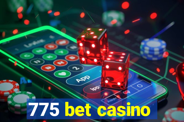 775 bet casino